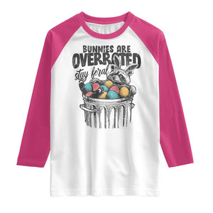 Funny Easter Day Racoon Raglan Shirt Bunnies Are Overrated Stay Feral Eggs TS11 White Heliconia Print Your Wear