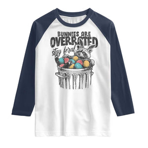 Funny Easter Day Racoon Raglan Shirt Bunnies Are Overrated Stay Feral Eggs TS11 White Navy Print Your Wear