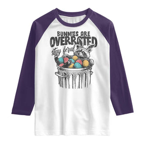 Funny Easter Day Racoon Raglan Shirt Bunnies Are Overrated Stay Feral Eggs TS11 White Purple Print Your Wear