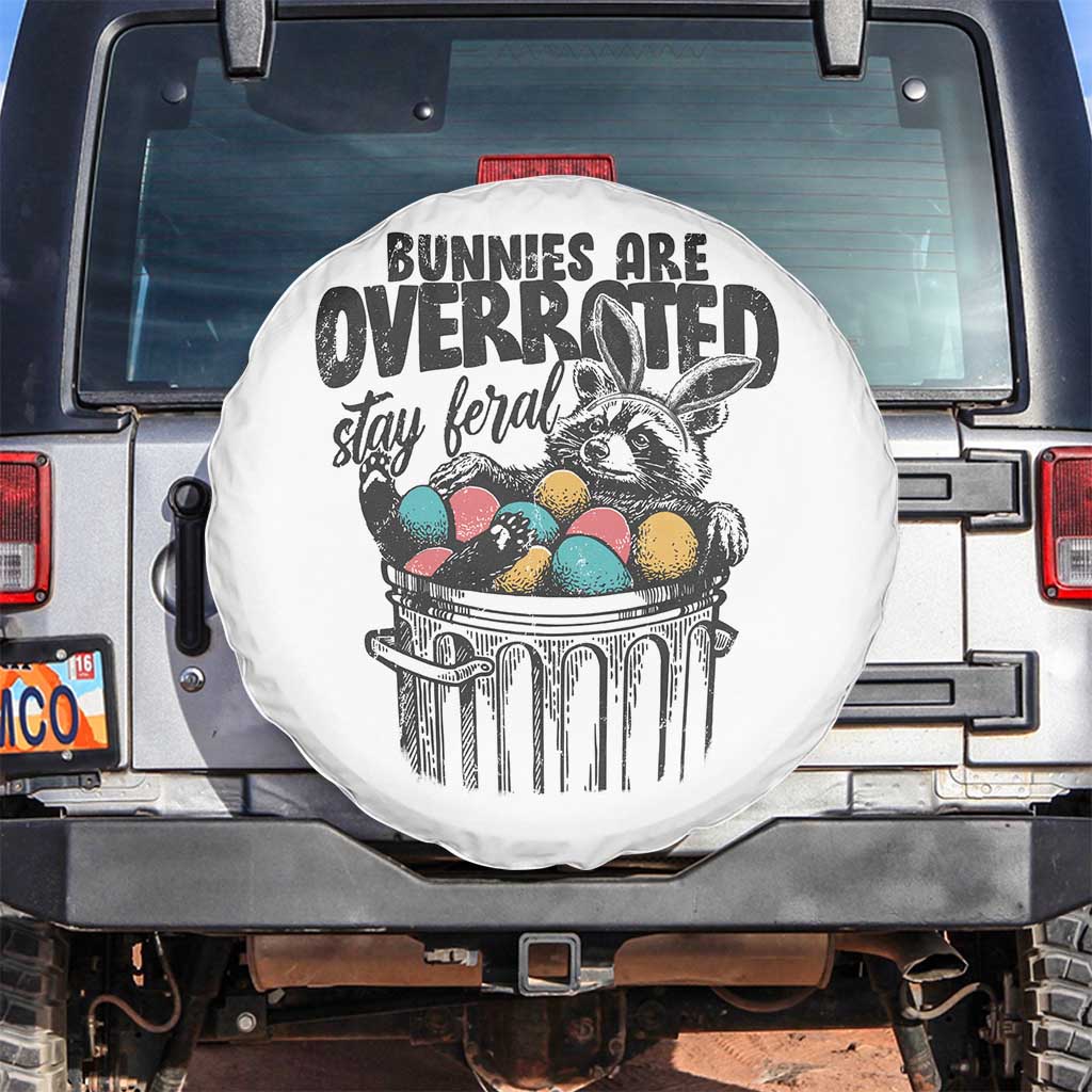 Funny Easter Day Racoon Spare Tire Cover Bunnies Are Overrated Stay Feral Eggs TS11 No hole White Print Your Wear