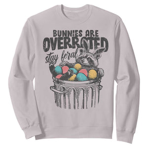 Funny Easter Day Racoon Sweatshirt Bunnies Are Overrated Stay Feral Eggs TS11 Ice Gray Print Your Wear