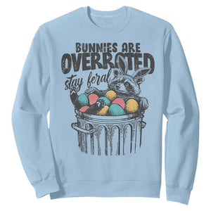 Funny Easter Day Racoon Sweatshirt Bunnies Are Overrated Stay Feral Eggs TS11 Light Blue Print Your Wear