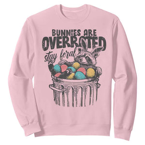 Funny Easter Day Racoon Sweatshirt Bunnies Are Overrated Stay Feral Eggs TS11 Light Pink Print Your Wear