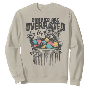 Funny Easter Day Racoon Sweatshirt Bunnies Are Overrated Stay Feral Eggs TS11 Sand Print Your Wear