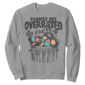 Funny Easter Day Racoon Sweatshirt Bunnies Are Overrated Stay Feral Eggs TS11 Sport Gray Print Your Wear