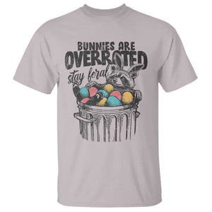 Funny Easter Day Racoon T Shirt Bunnies Are Overrated Stay Feral Eggs TS11 Ice Gray Print Your Wear