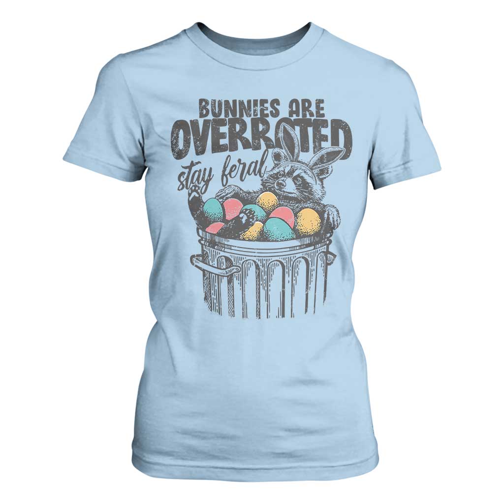 Funny Easter Raccoon T Shirt For Women - Bunnies Are Overrated Stay Feral Easter Humor Tee TS11 Light Blue Print Your Wear