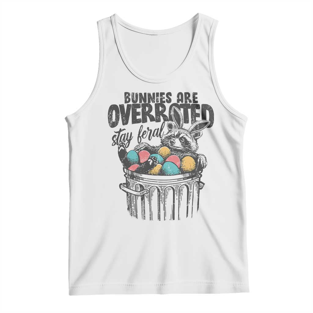 Funny Easter Day Racoon Tank Top Bunnies Are Overrated Stay Feral Eggs TS11 White Print Your Wear