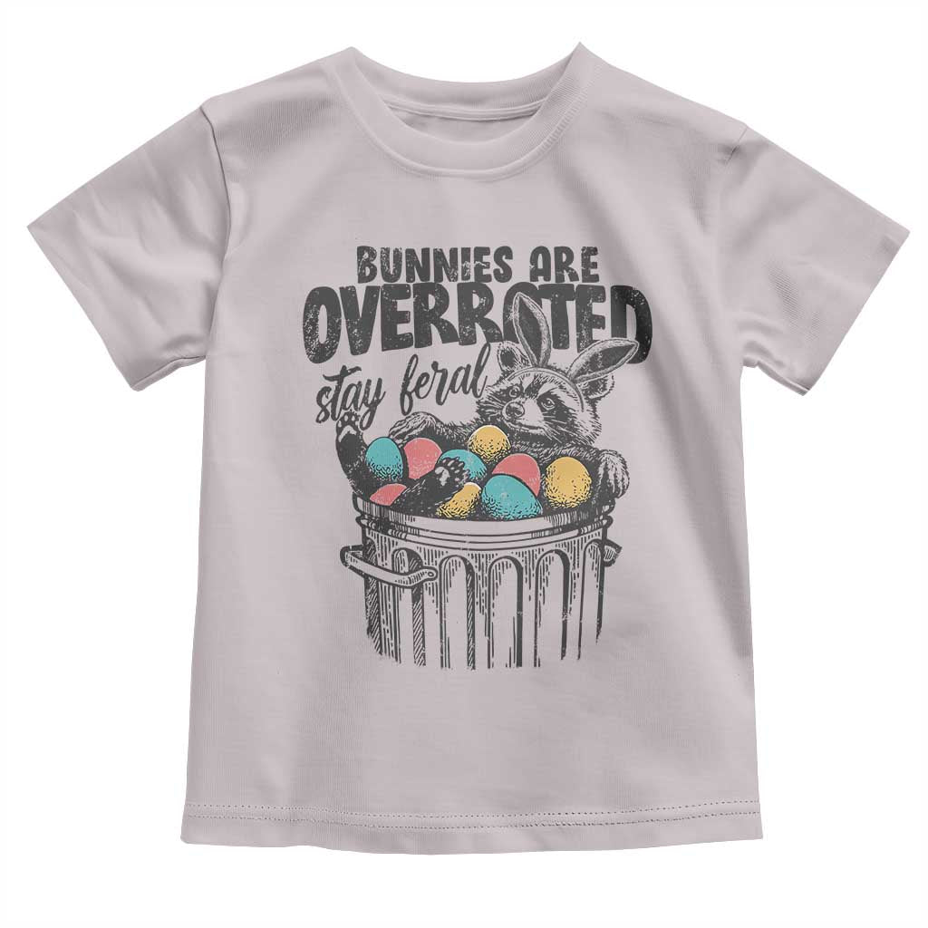 Funny Easter Day Racoon Toddler T Shirt Bunnies Are Overrated Stay Feral Eggs TS11 Ice Gray Print Your Wear