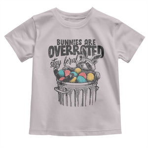 Funny Easter Day Racoon Toddler T Shirt Bunnies Are Overrated Stay Feral Eggs TS11 Ice Gray Print Your Wear