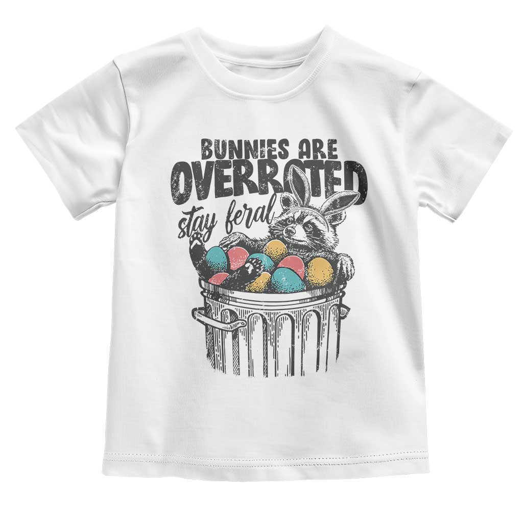 Funny Easter Day Racoon Toddler T Shirt Bunnies Are Overrated Stay Feral Eggs TS11 White Print Your Wear