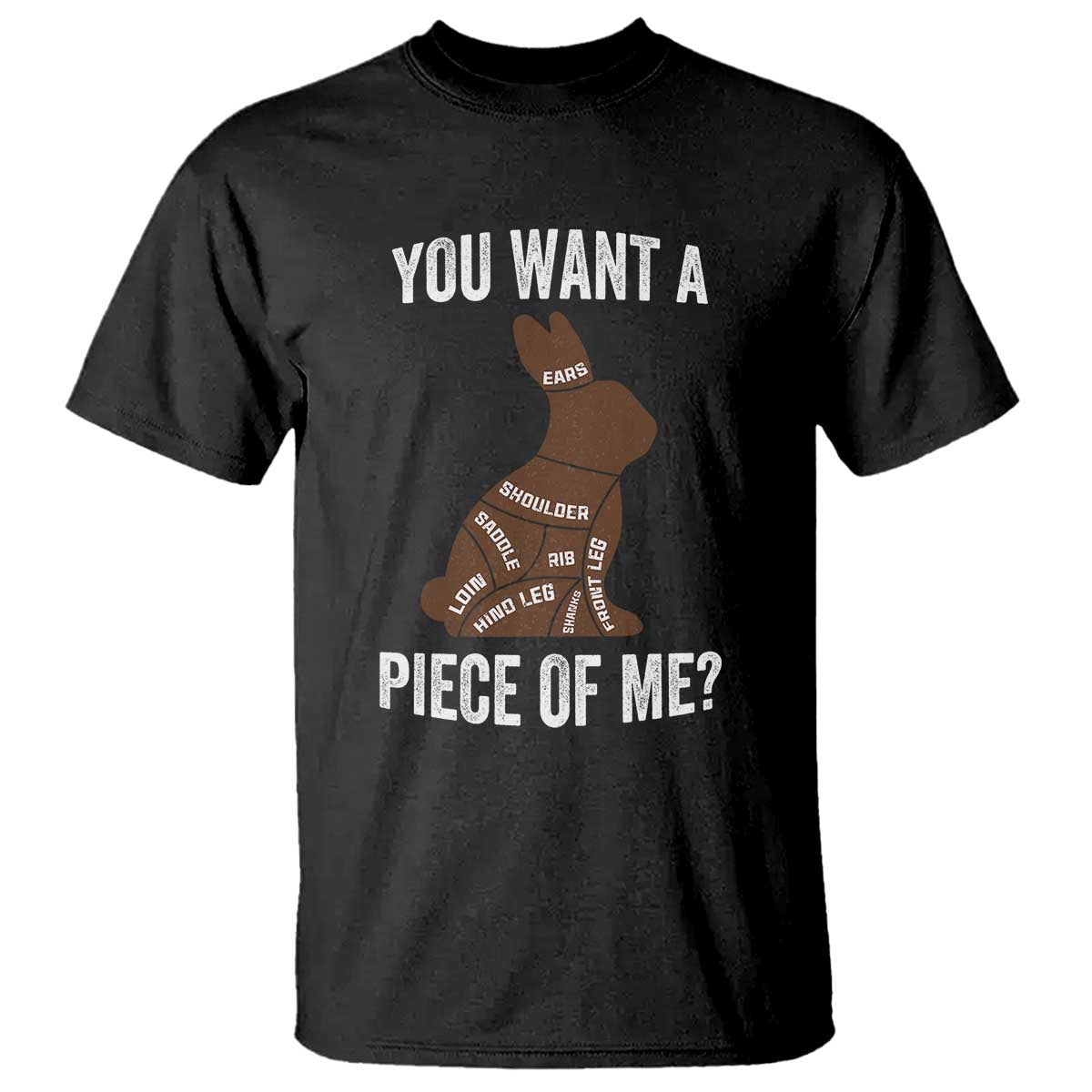 Funny You Want A Piece Of Me T Shirt Chocolate Easter Bunny TS11 Black Print Your Wear