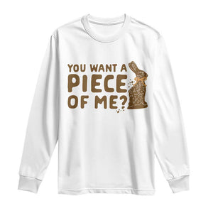 Funny Easter Day Chocolate Bunny Long Sleeve Shirt You Want A Piece Of Me TS11 White Print Your Wear