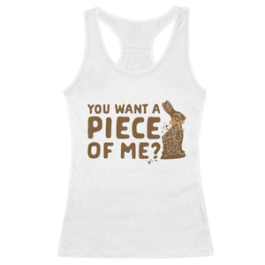 Funny Easter Day Chocolate Bunny Racerback Tank Top You Want A Piece Of Me TS11 White Print Your Wear