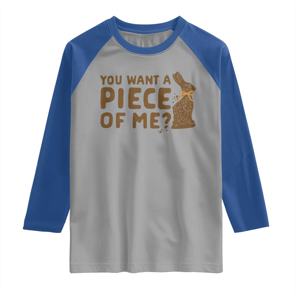 Funny Easter Day Chocolate Bunny Raglan Shirt You Want A Piece Of Me TS11 Sport Gray Royal Print Your Wear