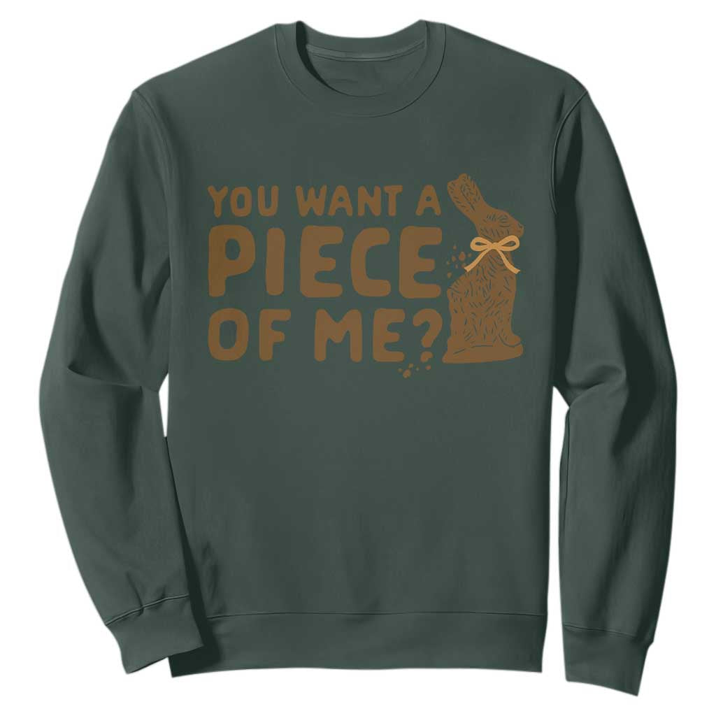 Funny Easter Day Chocolate Bunny Sweatshirt You Want A Piece Of Me TS11 Dark Forest Green Print Your Wear