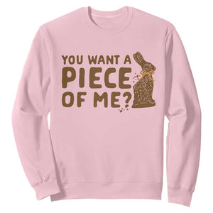 Funny Easter Day Chocolate Bunny Sweatshirt You Want A Piece Of Me TS11 Light Pink Print Your Wear