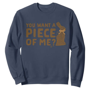 Funny Easter Day Chocolate Bunny Sweatshirt You Want A Piece Of Me TS11 Navy Print Your Wear