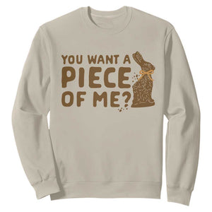 Funny Easter Day Chocolate Bunny Sweatshirt You Want A Piece Of Me TS11 Sand Print Your Wear