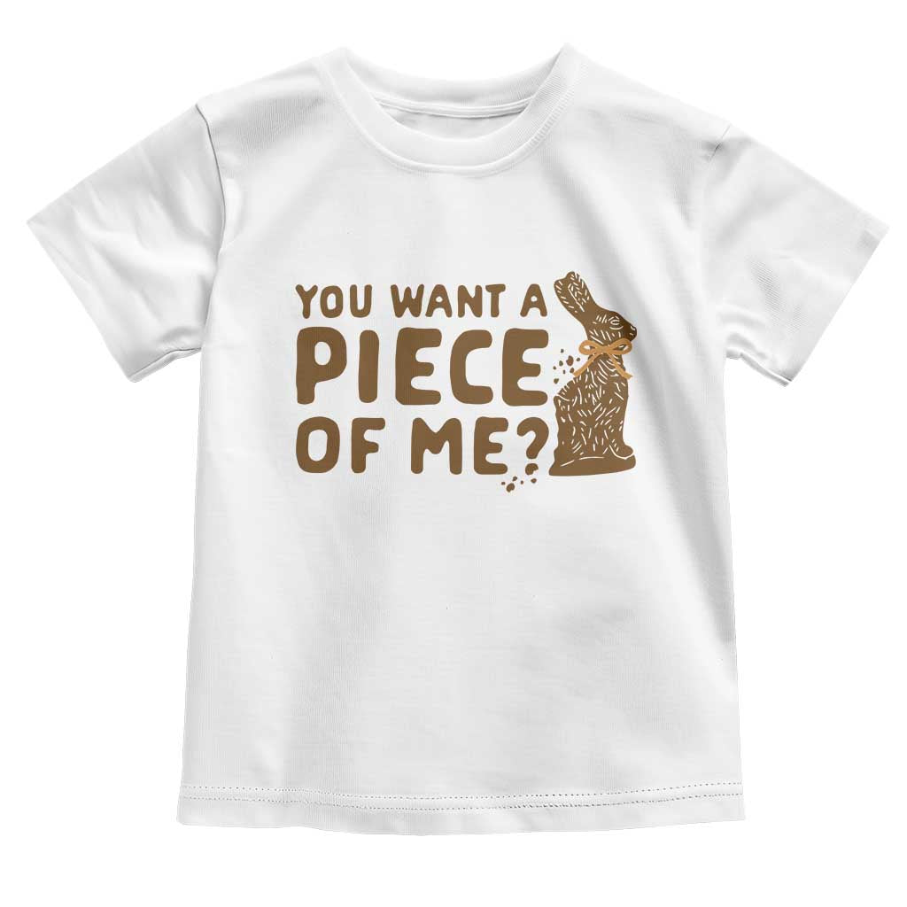 Funny Easter Day Chocolate Bunny Toddler T Shirt You Want A Piece Of Me TS11 White Print Your Wear