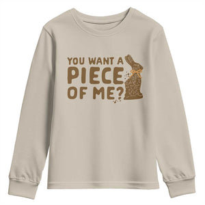 Funny Easter Day Chocolate Bunny Youth Sweatshirt You Want A Piece Of Me TS11 Sand Print Your Wear