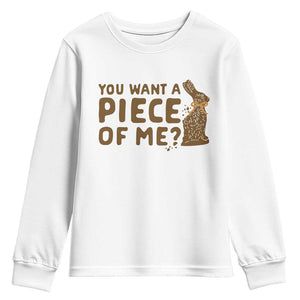Funny Easter Day Chocolate Bunny Youth Sweatshirt You Want A Piece Of Me TS11 White Print Your Wear