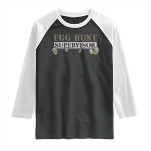 Funny Easter Egg Hunt Supervisor Raglan Shirt Camouflage Camo Egg Hunting Easter Day TS11 Black White Print Your Wear