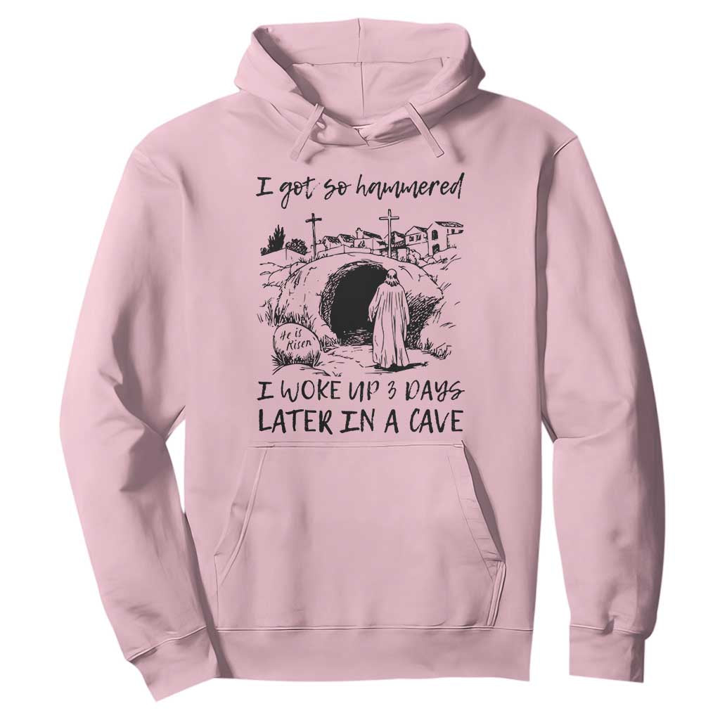 Funny I Got So Hammered I Woke Up 3 Days Later In A Cave Hoodie Christian Easter Day Religious TS11 Light Pink Print Your Wear