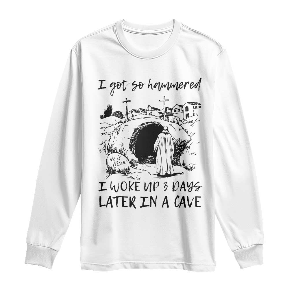 Funny I Got So Hammered I Woke Up 3 Days Later In A Cave Long Sleeve Shirt Christian Easter Day Religious TS11 White Print Your Wear