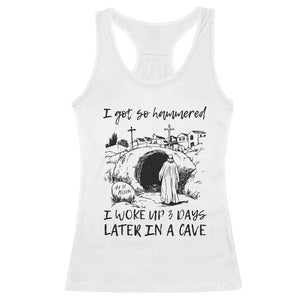 Funny I Got So Hammered I Woke Up 3 Days Later In A Cave Racerback Tank Top Christian Easter Day Religious TS11 White Print Your Wear