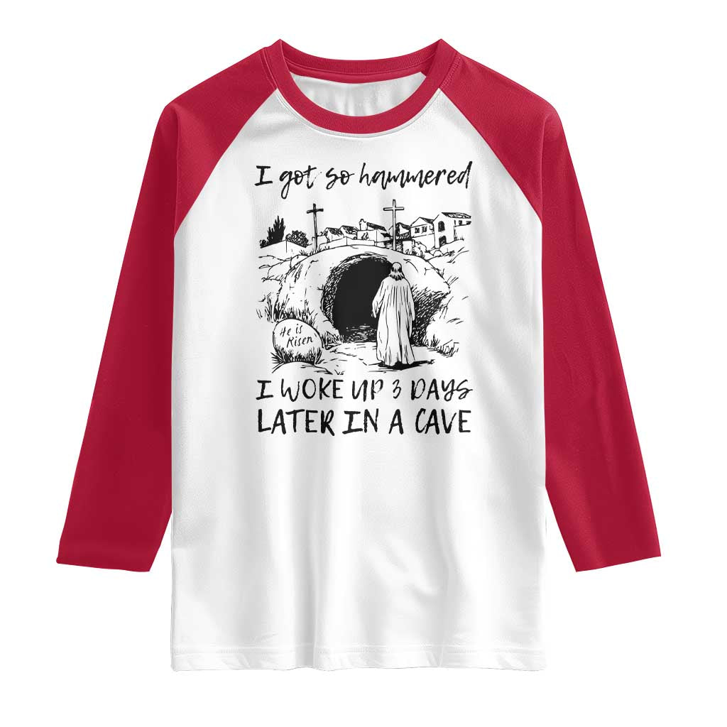 Funny I Got So Hammered I Woke Up 3 Days Later In A Cave Raglan Shirt Christian Easter Day Religious TS11 White Red Print Your Wear