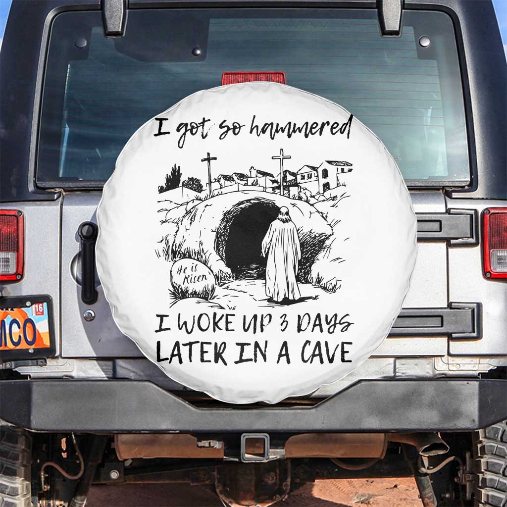 Funny I Got So Hammered I Woke Up 3 Days Later In A Cave Spare Tire Cover Christian Easter Day Religious TS11 No hole White Print Your Wear