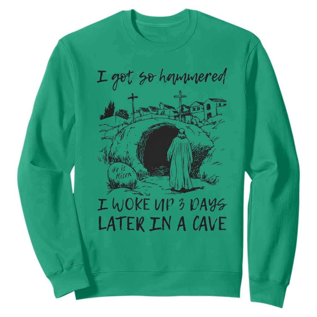 Funny I Got So Hammered I Woke Up 3 Days Later In A Cave Sweatshirt Christian Easter Day Religious TS11 Irish Green Print Your Wear