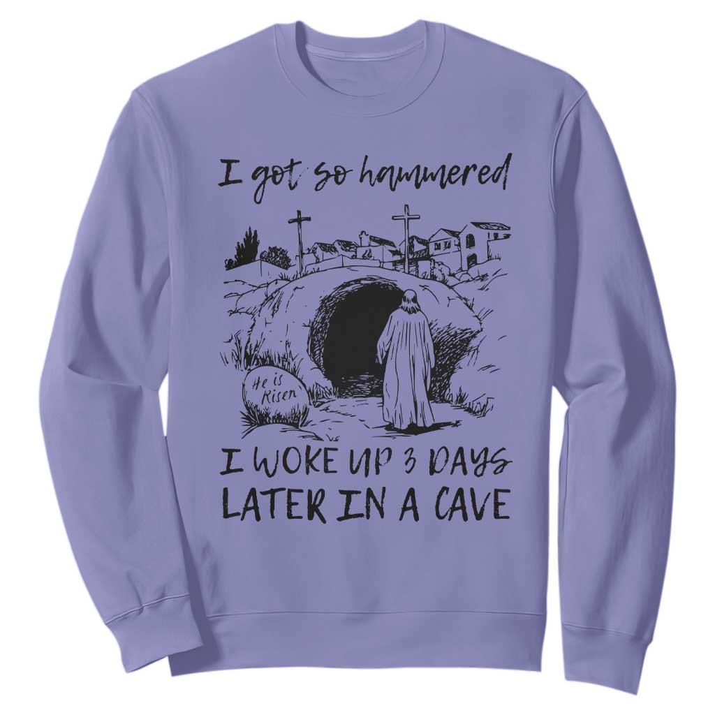 Funny I Got So Hammered I Woke Up 3 Days Later In A Cave Sweatshirt Christian Easter Day Religious TS11 Violet Print Your Wear