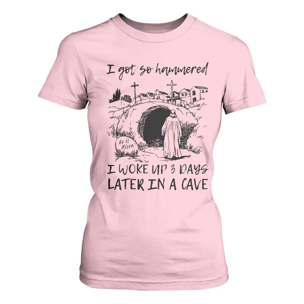 Funny I Got So Hammered I Woke Up 3 Days Later In A Cave T Shirt For Women Christian Easter Day Religious TS11 Light Pink Print Your Wear