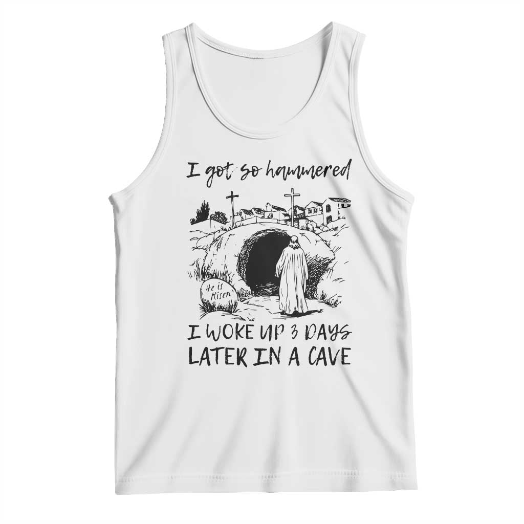 Funny I Got So Hammered I Woke Up 3 Days Later In A Cave Tank Top Christian Easter Day Religious TS11 White Print Your Wear