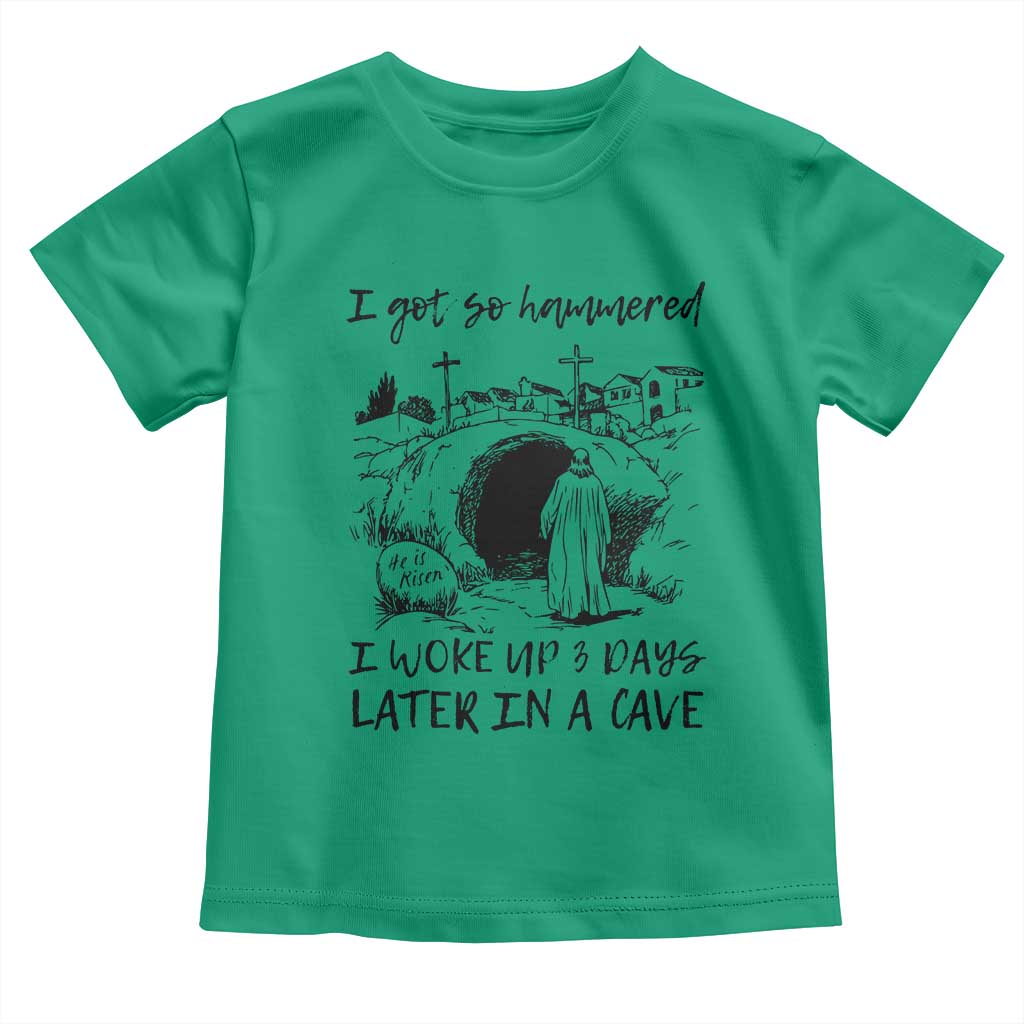 Funny I Got So Hammered I Woke Up 3 Days Later In A Cave Toddler T Shirt Christian Easter Day Religious TS11 Irish Green Print Your Wear