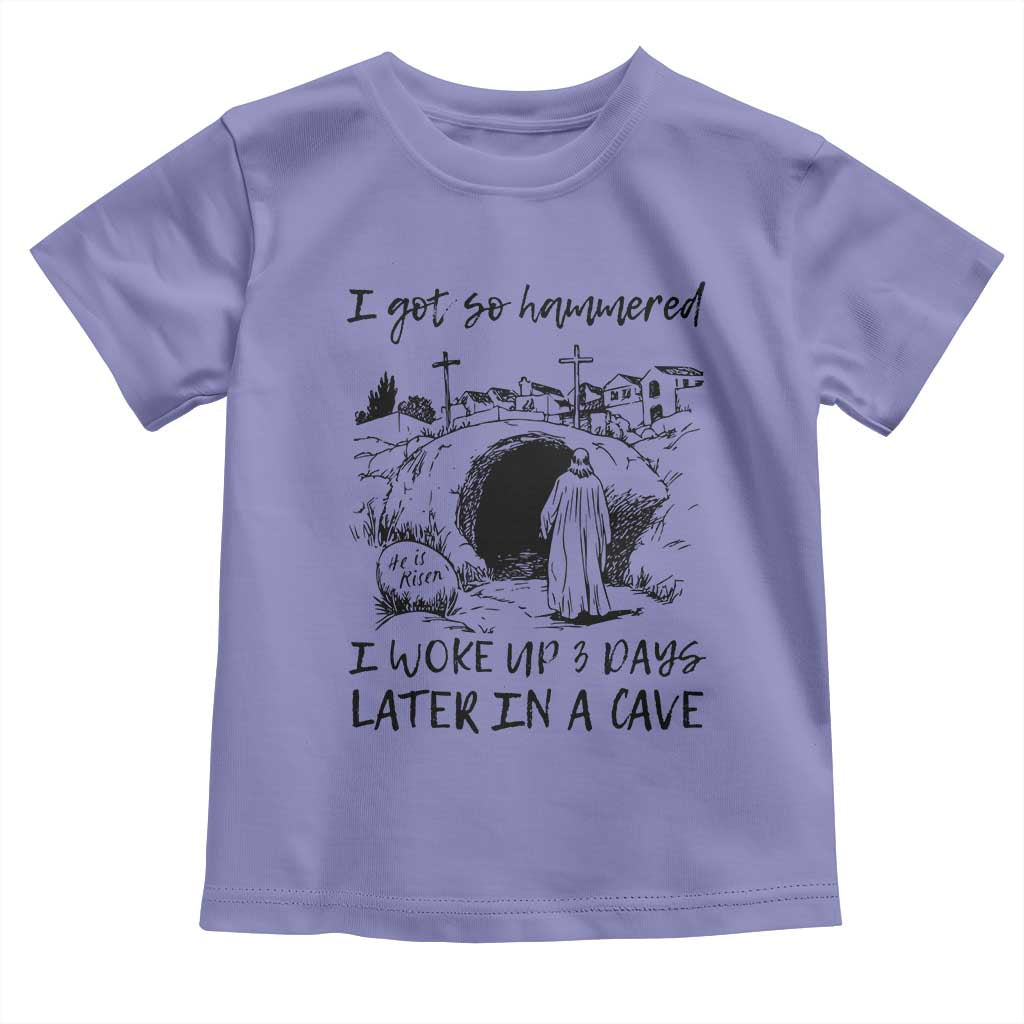 Funny I Got So Hammered I Woke Up 3 Days Later In A Cave Toddler T Shirt Christian Easter Day Religious TS11 Violet Print Your Wear