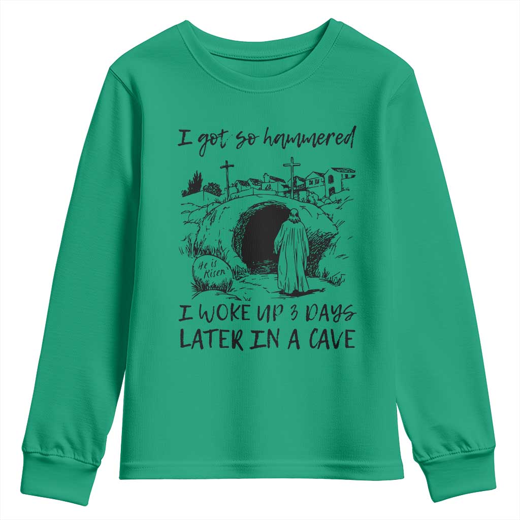 Funny I Got So Hammered I Woke Up 3 Days Later In A Cave Youth Sweatshirt Christian Easter Day Religious TS11 Irish Green Print Your Wear