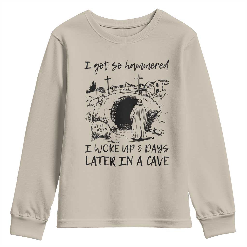 Funny I Got So Hammered I Woke Up 3 Days Later In A Cave Youth Sweatshirt Christian Easter Day Religious TS11 Sand Print Your Wear