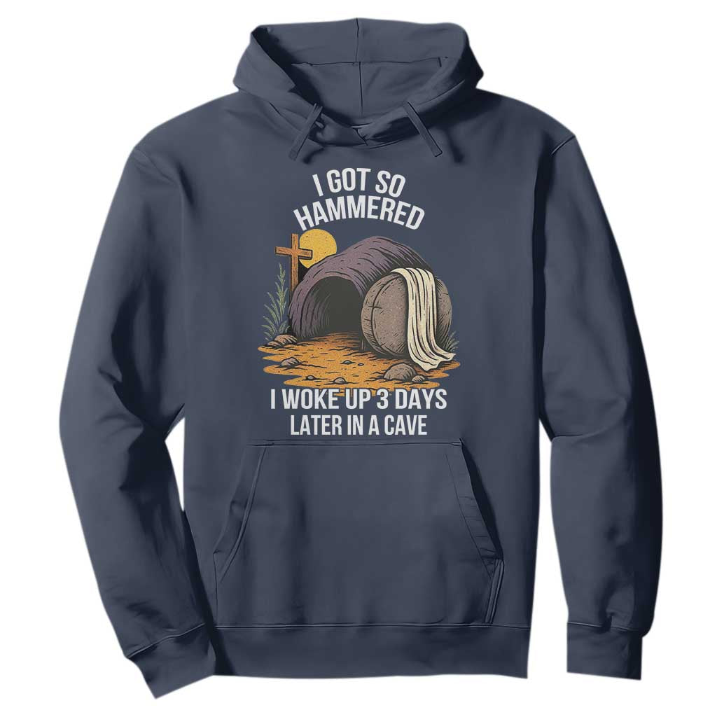 Christian Easter Day Religious Stone Hoodie I Got So Hammered I Woke Up 3 Days Later In A Cave TS11 Navy Print Your Wear