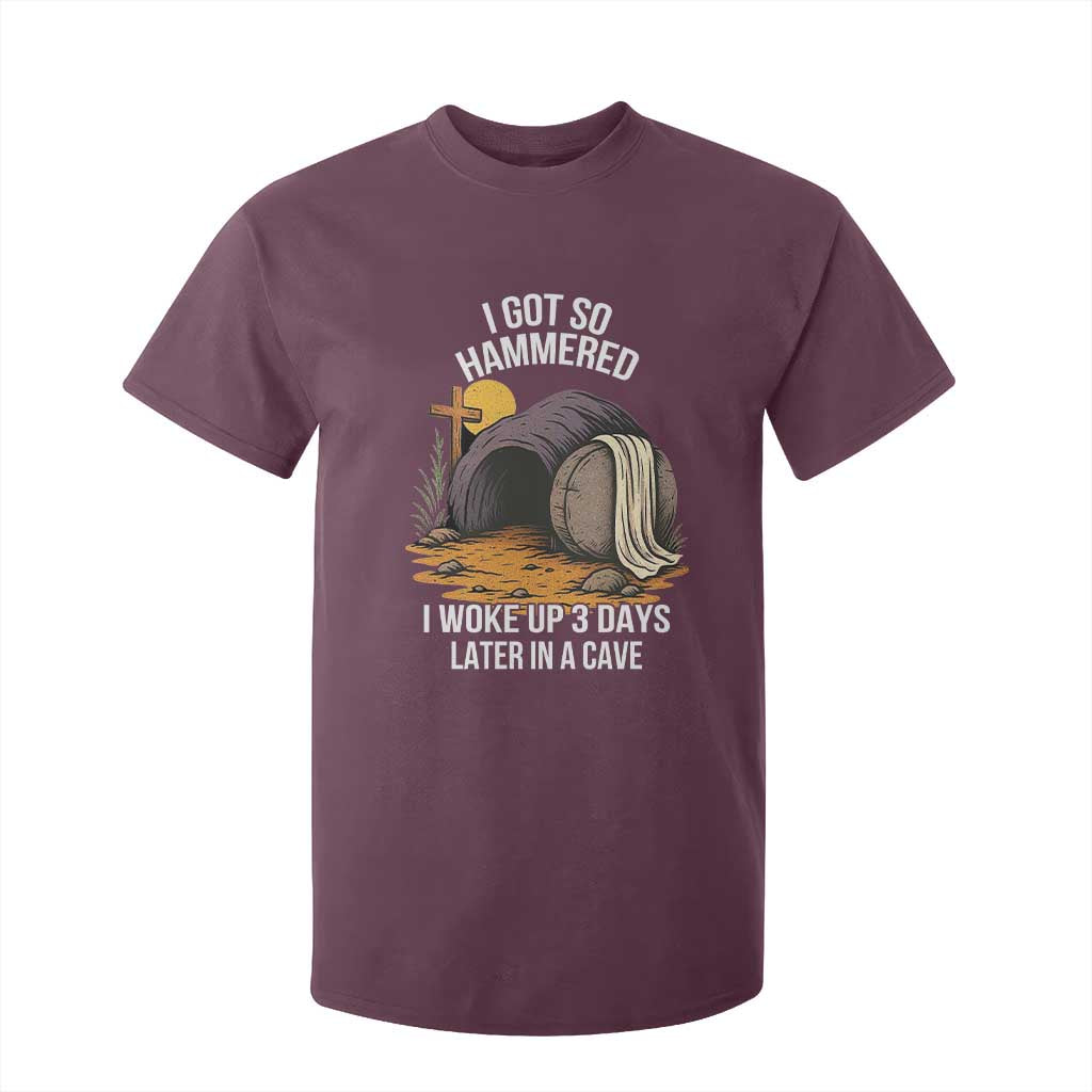 Christian Easter Day Religious Stone T Shirt For Kid I Got So Hammered I Woke Up 3 Days Later In A Cave TS11 Maroon Print Your Wear
