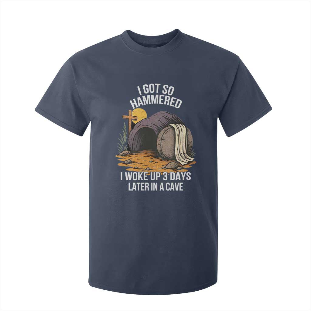 Christian Easter Day Religious Stone T Shirt For Kid I Got So Hammered I Woke Up 3 Days Later In A Cave TS11 Navy Print Your Wear