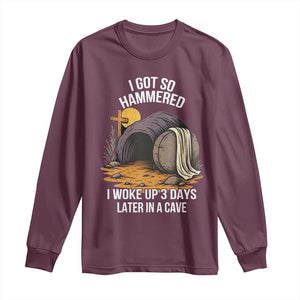 Christian Easter Day Religious Stone Long Sleeve Shirt I Got So Hammered I Woke Up 3 Days Later In A Cave TS11 Maroon Print Your Wear