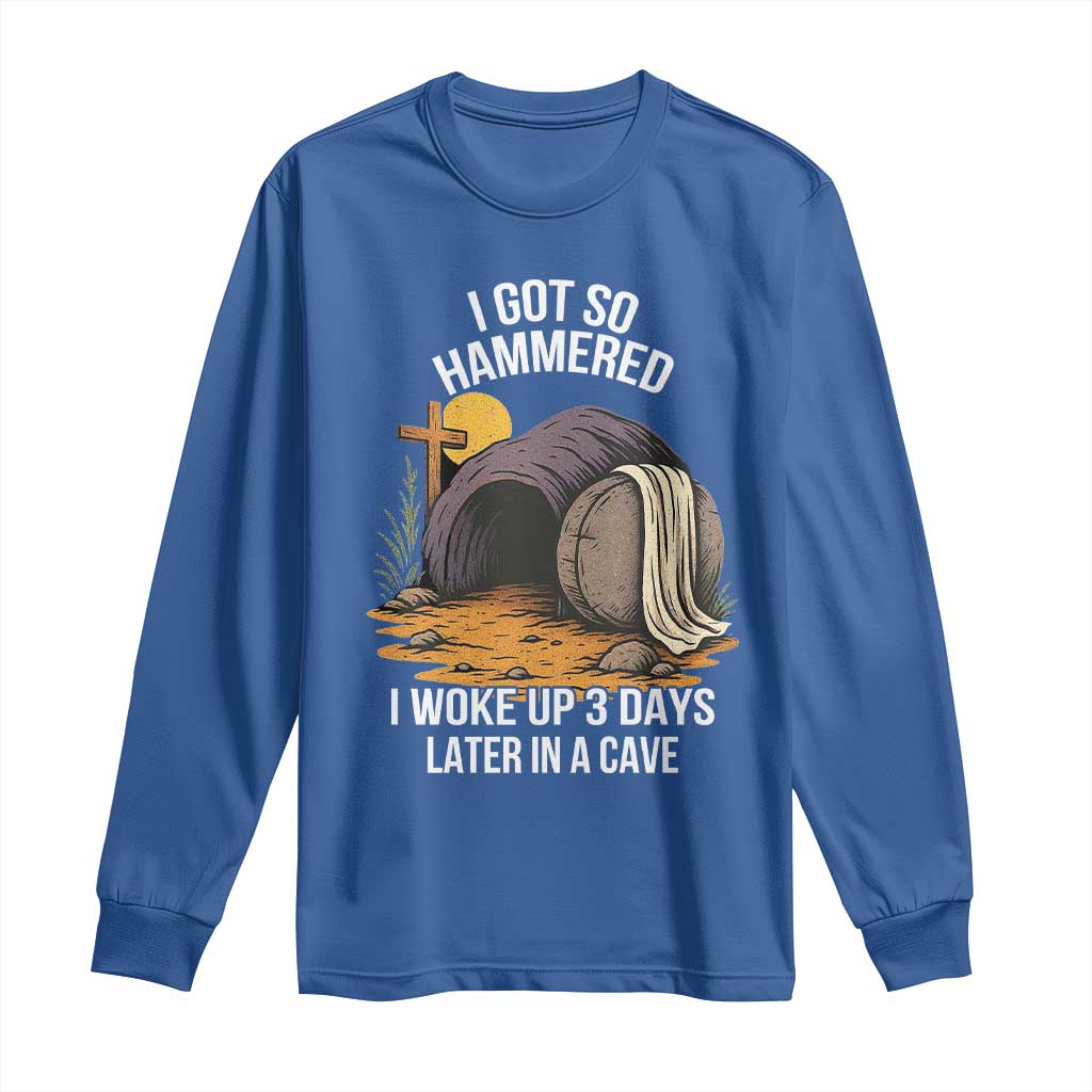 Christian Easter Day Religious Stone Long Sleeve Shirt I Got So Hammered I Woke Up 3 Days Later In A Cave TS11 Royal Blue Print Your Wear
