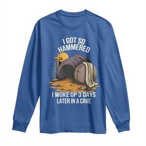 Christian Easter Day Religious Stone Long Sleeve Shirt I Got So Hammered I Woke Up 3 Days Later In A Cave TS11 Royal Blue Print Your Wear