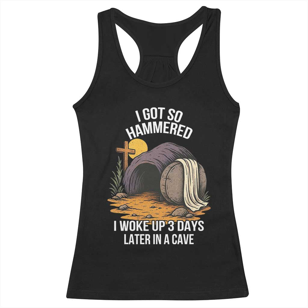 Christian Easter Day Religious Stone Racerback Tank Top I Got So Hammered I Woke Up 3 Days Later In A Cave TS11 Black Print Your Wear