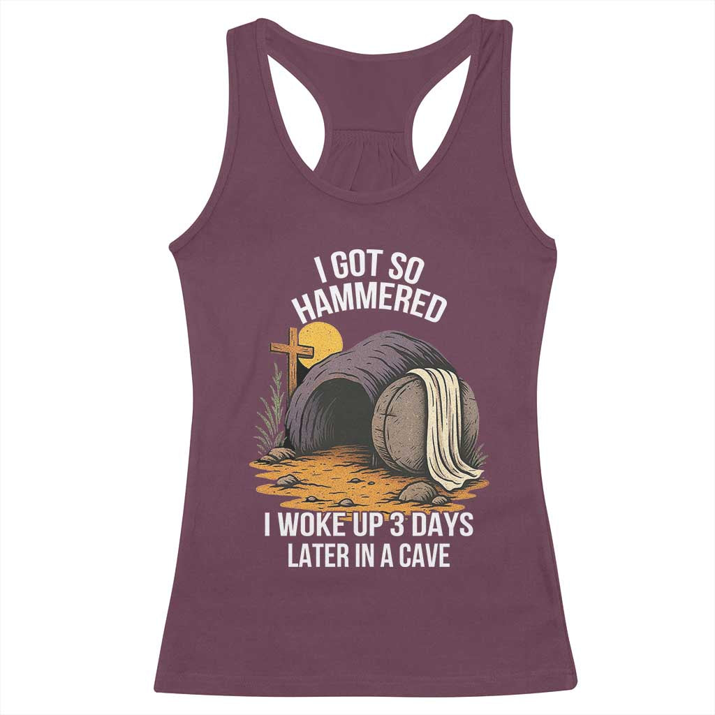 Christian Easter Day Religious Stone Racerback Tank Top I Got So Hammered I Woke Up 3 Days Later In A Cave TS11 Maroon Print Your Wear