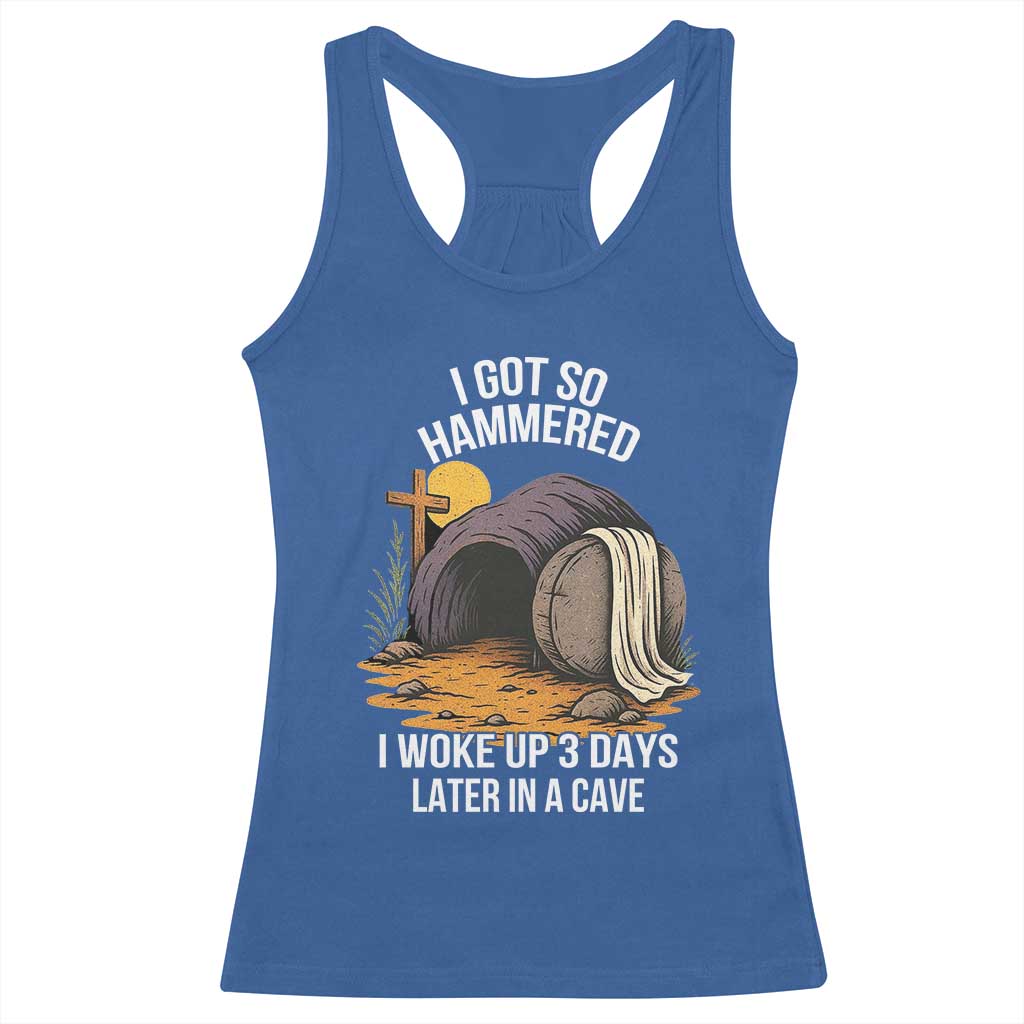 Christian Easter Day Religious Stone Racerback Tank Top I Got So Hammered I Woke Up 3 Days Later In A Cave TS11 Royal Blue Print Your Wear