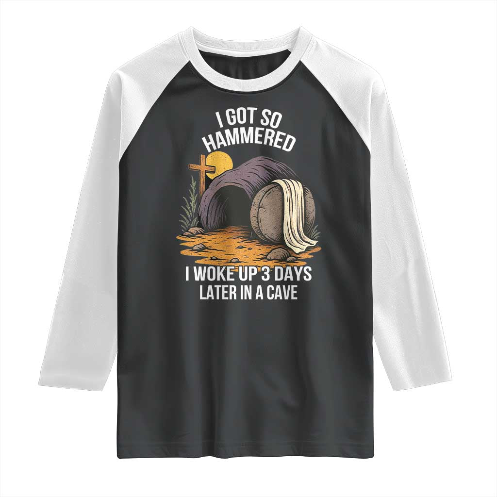 Christian Easter Day Religious Stone Raglan Shirt I Got So Hammered I Woke Up 3 Days Later In A Cave TS11 Black White Print Your Wear